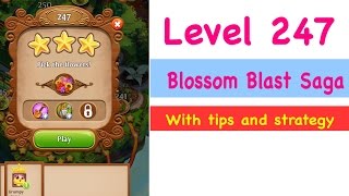Blossom Blast Saga Level 247 Tips and Strategy Gameplay Walkthrough NO BOOSTERS