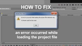 HOW TO FIX : an error occurred while loading the project file  in SONY VEGAS PRO 14 - 2019