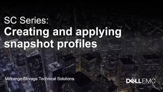 Dell EMC SC Series: Creating and Applying Snapshot Profiles