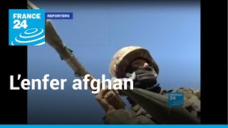 Exclusif de France 24: L'enfer afghan