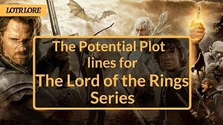 The Lord of the Rings Amazon Series - Plotline Speculation