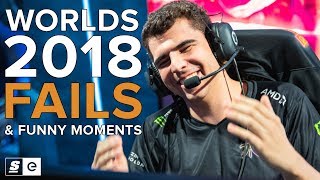 Worlds 2018 Fails and Funny Moments