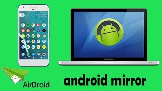 How To Mirror android Smartphone With Airdroid Software Program / 2017