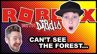 Murder Mystery – ROBLOX with Daddio – Can't See the Forest...