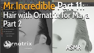 Modelling Mr. Incredible - Part 11: Hair with Ornatrix for Maya - ASMR