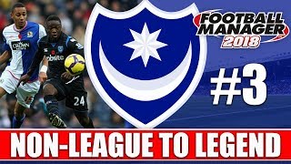 Non-League to Legend FM18 | PORTSMOUTH | Part 3 | BLACKBURN & VILLA | Football Manager 2018