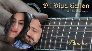 Dil Diyan Gallan - Guitar Chords and Strumming Lesson - Pawan