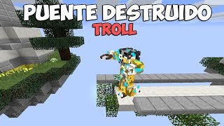 TRAMPA DESTRUYENDO LOS PUENTES TROLL EN MINECRAFT