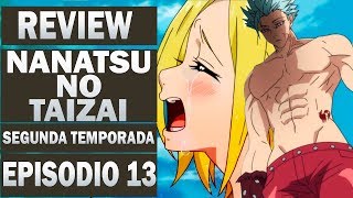 BAN VS MERASCYLLA E GALAND / NANATSU NO TAIZAI (SEGUNDA TEMPORADA) REVIEW EP 13!