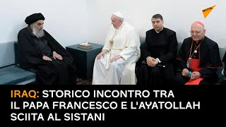 Iraq: Storico incontro tra il Papa Francesco e l'ayatollah sciita Al Sistani