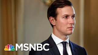 New White House Security Rule Could Force Jared Kushner And Others Out | Rachel Maddow | MSNBC