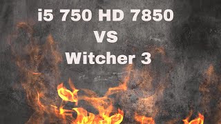 Can witcher 3 run on i5 750 with hd 7850 2GB?