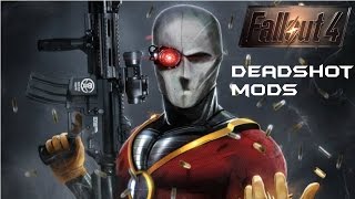 Fallout 4 - Deadshot Mods Gameplay! (Xbox One)