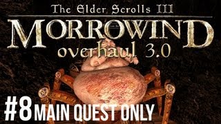 Morrowind - Let's Play ► #8 Overhaul 3.0 Main Quest Only [1080p HD]
