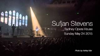 Sufjan Stevens - Sydney Opera House 24-05-2015 FULL SHOW