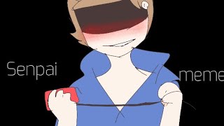 TOMTORD 18+  Senpai Meme ( eddsworld shitpost2 ) // CRINGE OLD !!
