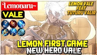 Lemon First Game with NEW HERO Vale, Lemon Vale Feat Tuturu Valir  Lemonaru~ Vale  Mobile Legends
