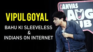 Bahu Ki Sleeveless & Indians On Internet | Stand up Comedy by Vipul Goyal