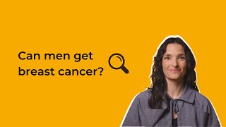 Can men get breast cancer?