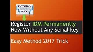 How to register Idm permanently without Serial Key or Crack 2017 Trick very Easy Method