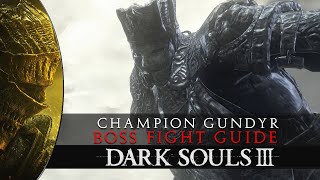 Dark Souls 3 - Champion Gundyr Boss Kill Guide / Walkthrough