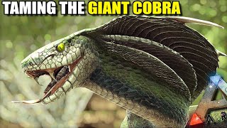 TAMING THE GIANT COBRA !! | MYTHICAL BEASTS | ARK SURVIVAL EVOLVED [S2 EP15]