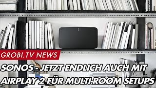 SONOS Softwareupdate für Airplay 2 ist da - jetzt könnt ihr SONOS noch vielseitiger nutzen