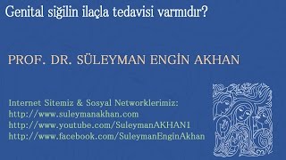 Genital siğilin ilaçla tedavisi var mıdır? - Prof. Dr. Süleyman Engin Akhan