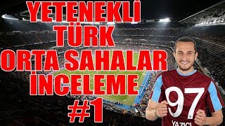 FM 2018 Genç ve Yetenekli Türk Orta Saha Oyuncuları #1 ( 125 Potansiyel Üstü)