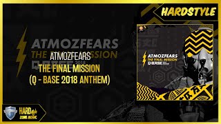 Atmozfears – The Final Mission (Q-BASE 2018 Anthem) (Pro Mix)