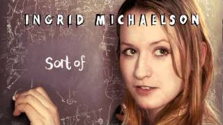 Ingrid Michaelson - Sort Of