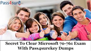 Microsoft 70-761 Braindumps Easy To Pass Querying Data with Transact-SQL Exam