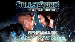 Bulletstorm - Full Clip Edition /Gameplay +Benchmark /GTX 750/I5 6600K PC.