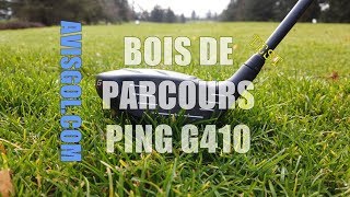 Le bois 3 PING G410 by Avisgolf