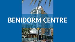 BENIDORM CENTRE 4* Испания Коста Бланка обзор – отель БЕНИДОРМ СЕНТРЕ 4* Коста Бланка видео обзор