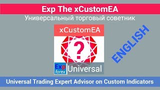 Exp - The xCustomEA Universal Trading Advisor on Custom Indicators