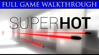 SUPERHOT Full Game Walkthrough No Commentary [1080p 60FPS] PC Gameplay
