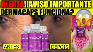 Dermacaps Funciona Mesmo? Dermacaps onde comprar? Dermacaps e bom? Dermacaps Como Tomar