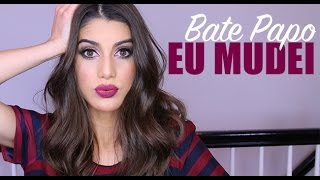 Bate Papo - Eu Mudei?!