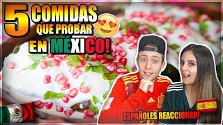??ESPAÑOLES REACCIONAN a 5 COMIDAS MEXICANAS que DEBERIAS PROBAR SI o SI