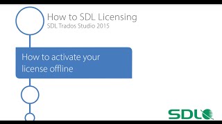 SDL Trados Studio 2015 -  How to activate your licence offline