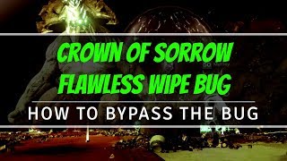 Crown of Sorrow Flawless Wipe Bug - How To Bypass | Destiny 2