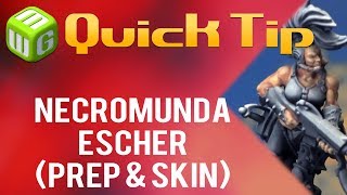 Quick Tip: Necromunda Escher (prep & skin)