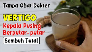ALHAMDULILLAH... BERKAT MINUM INI, VERTIGOKU YANG MEMBANDEL SEMBUH TANPA KAMBUH LAGI 