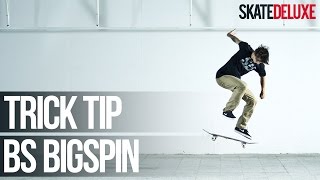 How to BS Bigspin | Skateboard Trick Tip | skatedeluxe
