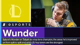 Splyce's Wunder on Taliyah as a top lane champion and the areas he’s improved on from split to split