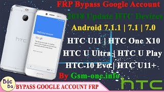 Update  2018 How To Bypass Google Account HTC Devices Android 7.1.1 | 7.1 | 7.0