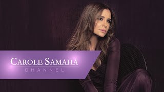 Carole Samaha - Hakhounak / كارول سماحة - حخونك