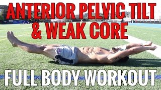 ANTERIOR PELVIC TILT & WEAK CORE - FULL BODY WORKOUT