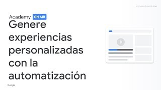 Academy on Air: Genere experiencias personalizadas con la automatización (27.02.19)